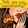 ADHD Women and Friendship – Do You Share TMI (Too Much Information)?