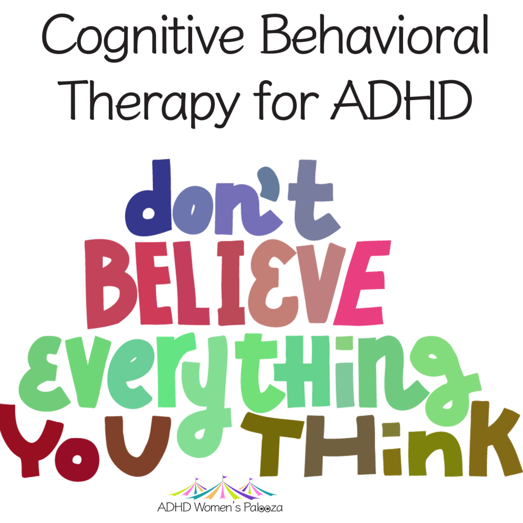 Cognitive Behavioral Therapy (CBT) For ADHD Women – 2020 – ADHD Paloozas