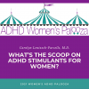 What’s the Scoop on ADHD Stimulants for Women?