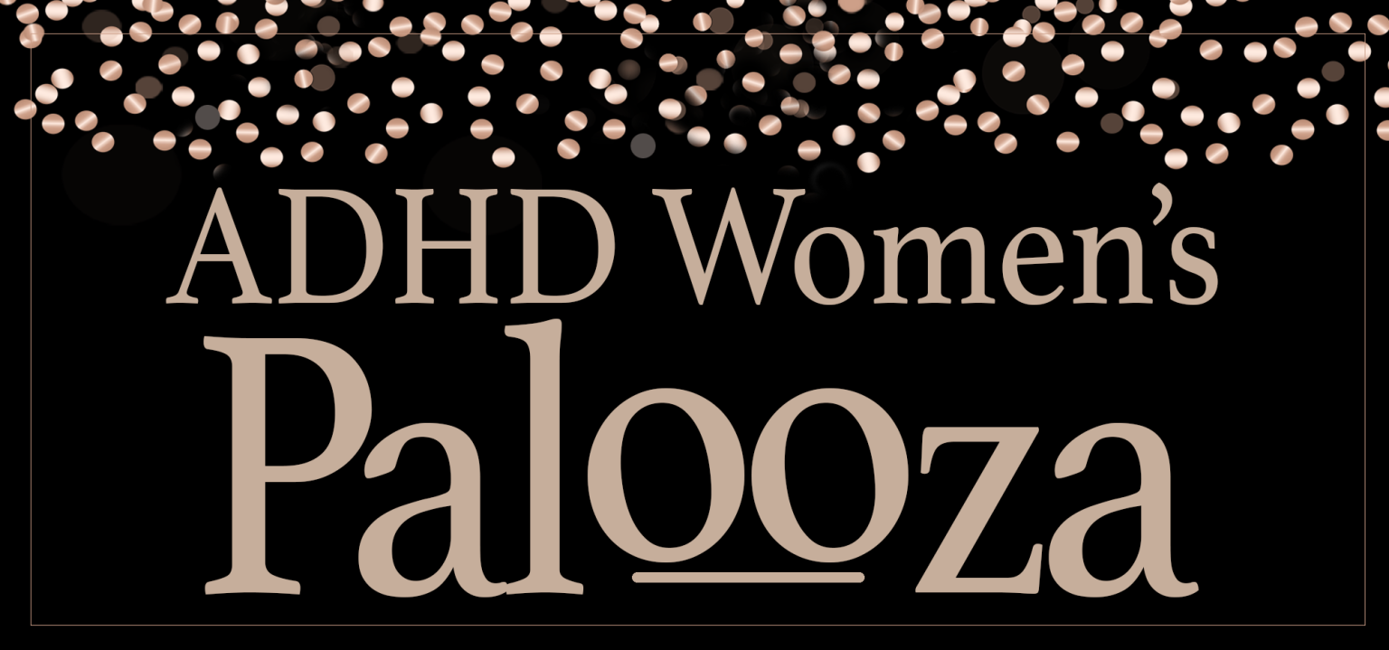 Women’s Palooza – ADHD Paloozas